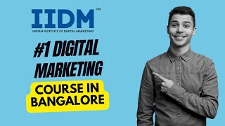 #1 Digital Marketing Courses in Bangalore - IIDM - Indian Institute of Digital Marketing.mp4