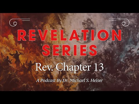 Revelation 13 - The Two Beasts: From the Sea and the Earth - Dr. Michael Heiser