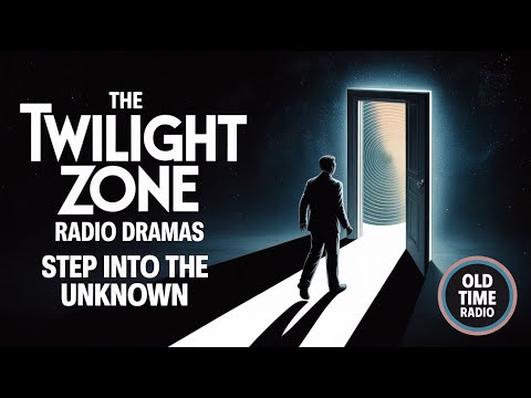 Twilight Zone Radio Dramas — Mind-Bending Episodes in One Marathon | Classic Radio
