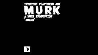 Murk & Intruder (A Murk Production) - Amame feat Jei (Long Ass Mix)