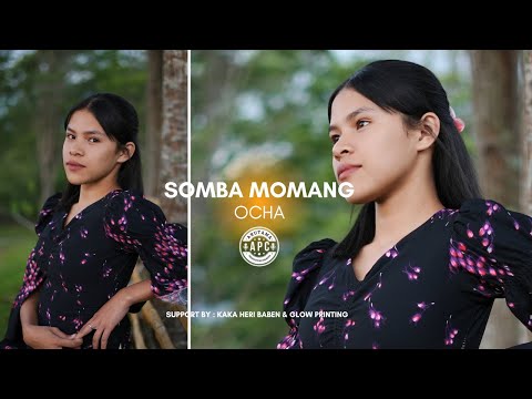OCHA - SOMBA MOMANG (Official Music Video)