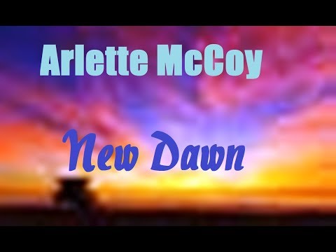 Arlette McCoy -  New Dawn