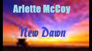 Arlette McCoy -  New Dawn