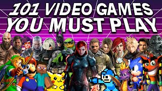 101 Video Games That Everyone Should Play At Least