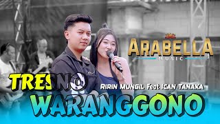 Download lagu TRESNO WARANGGONO - RIRIN MUNGIL Feat ICAN TANAKA - ARABELLA Live WATUSONG - DEA AUDIO mp3 Download lagu TRESNO WARANGGONO - RIRIN MUNGIL Feat ICAN TANAKA - ARABELLA Live WATUSONG - DEA AUDIO mp3