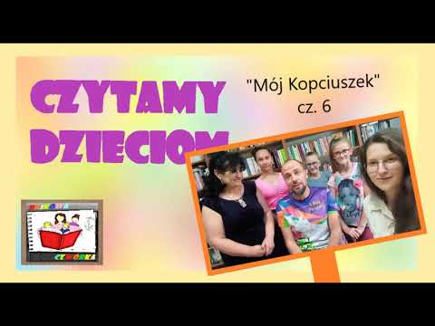 CZYTAMY DZIECIOM #16 - "Mój Kopciuszek" cz. 6 - gość Tomasz Nowaczyk |plus krótka gawęda o książce|