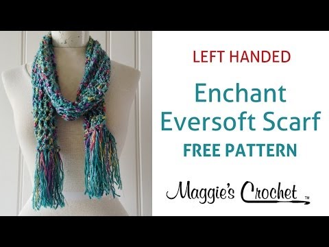 Enchant Eversoft Scarf - Learn Crochet with Maggie - Left Handed