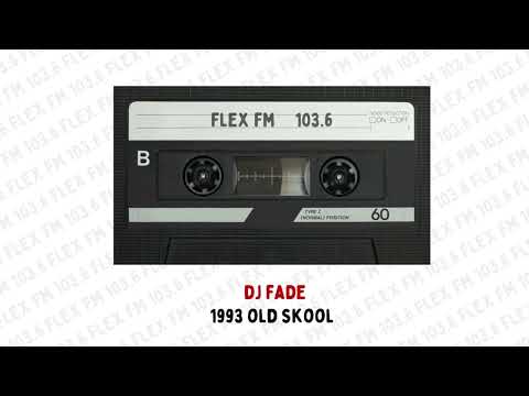 FLEX FM  103.6  |  DJ FADE  |  1993 OLD SKOOL