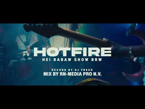 Hotfire Hei Babaw Show BRW Full Audio