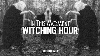 In This Moment - Witching Hour | SUBTITULADA EN ESPAÑOL