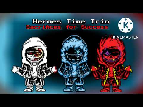 Heroes Time Trio "Sacrifices For Success" by StellarCyte