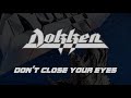 Dokken - Don't CloseYour Eyes (Lyrics) Official Remaster