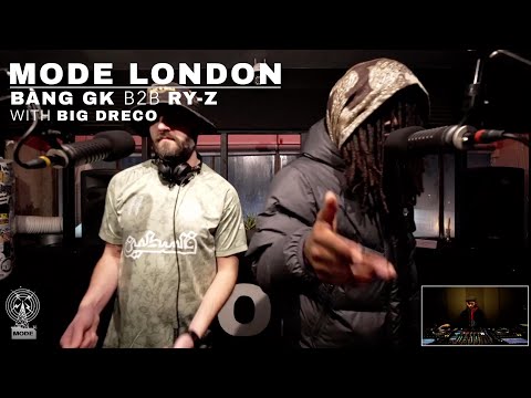 Bang GK B2B RY-Z With Big Dreco | Mode London