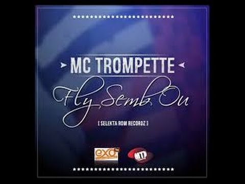 Mc Trompette - Fly Semb Moin (Paroles/Lyrics)