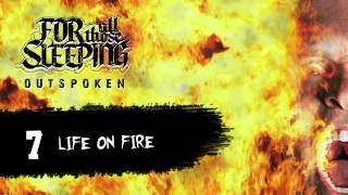 For All Those Sleeping - Life On Fire - Track 7