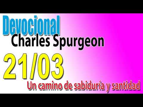 Devocional Charles Spurgeon 21/03 - Un camino de sabiduría y santidad