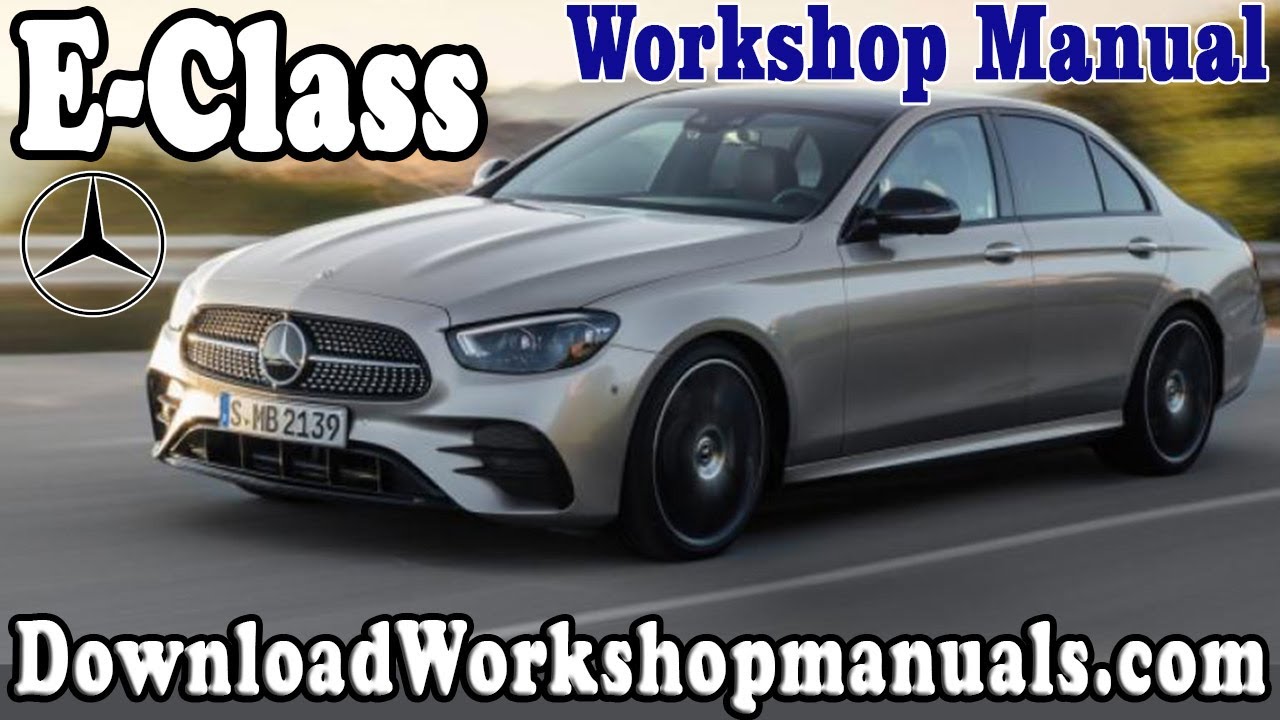 🆕mercedes E Class Workshop Manual ▶ Mercedes Service Manual !amazing!