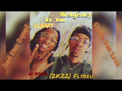 Welgency X Slaaky - Fè Taw - (2K22) Flybeu record