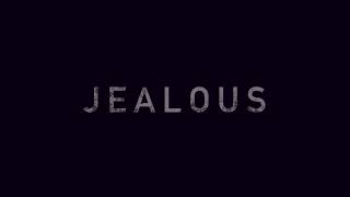 Jealous Music Video