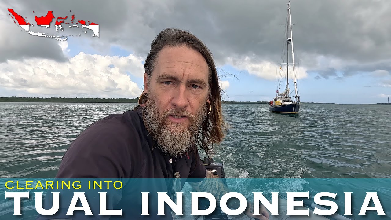 Clearing into Indonesia on a Sailboat & Exploring Markets in Tual of the Kai Islands