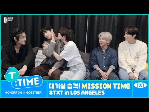 [T:TIME] Green Room Raid! MISSION TIME #TXT in LOS ANGELES