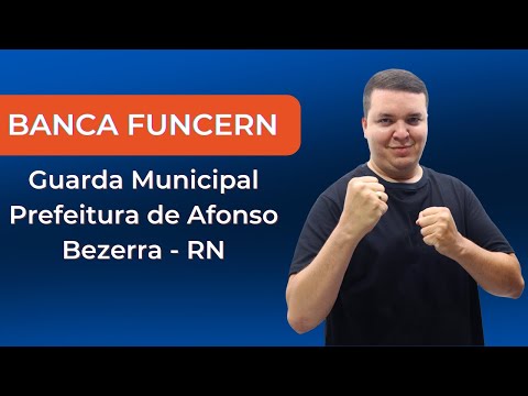 Aula Gratuita: Guarda Municipal de Afonso Bezerra RN - BANCA FUNCERN