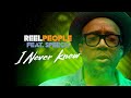 Reel People feat. Speech - I Never Knew (Official Music Video)