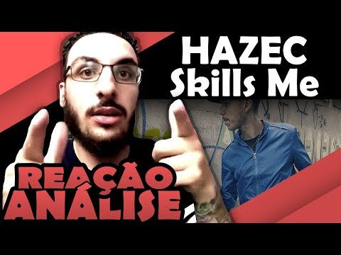 Hazec - Skills Me [Reação/ Análise]