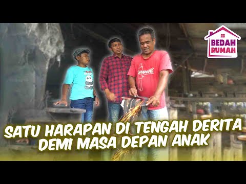 SATU HARAPAN DI TENGAH DERITA DEMI MASA DEPAN ANAK | BEDAH RUMAH LAGI EPS 105 (1/3)
