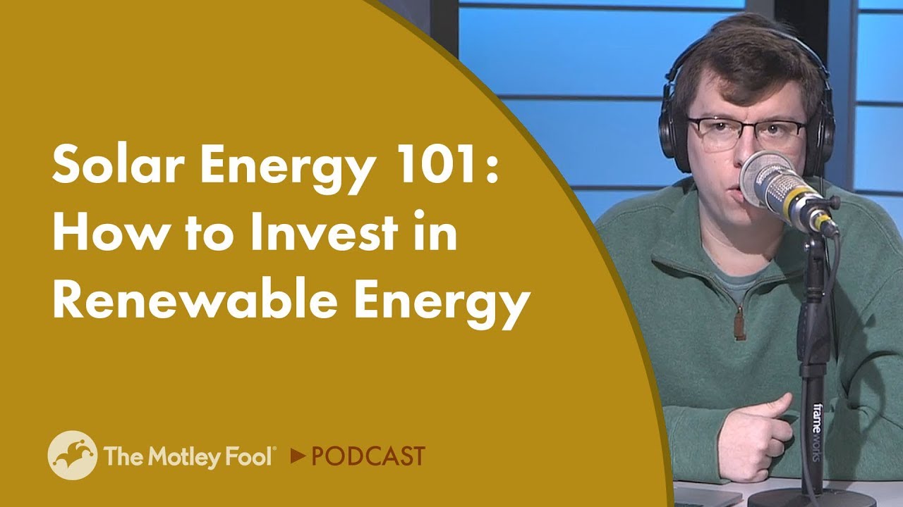 Solar Energy 101: How to Invest in Renewable Energy