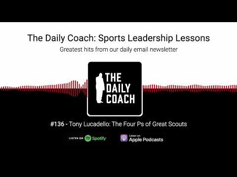 Tony Lucadello: The Four Ps of Great Scouts