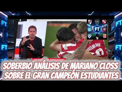 Mariano Closs y una radiografía perfecta del campeón Estudiantes