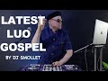 LATEST LUO GOSPEL BY DJ SMOLLET FT LILIAN JAIRO BERYL GORDONS PST LAVENDAR OBUYA JOKA MEJA