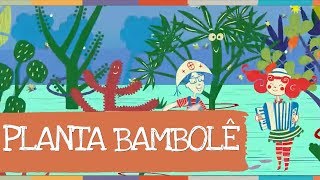Video thumbnail of "Palavra Cantada | Planta Bambolê"