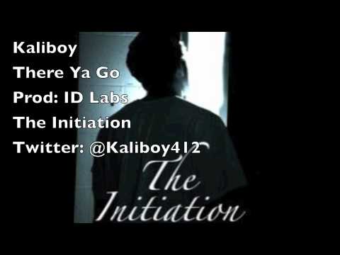 Kaliboy- There Ya Go