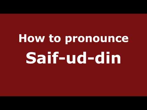 How to Pronounce Saif-ud-din - PronounceNames.com