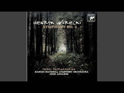 Symphony No. 3, Op. 36 (1976) 'Symphony of Sorrowful Songs': I. Lento - Sostenuto tranquillo ma...