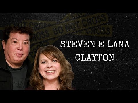 STEVEN E LANA CLAYTON - O CASAL PERFEITO | CRIMES VERDADEIROS