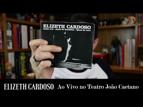 "Ao vivo no Teatro João Caetano": Um clássico de Elizeth Cardoso | Disco | Alta Fidelidade