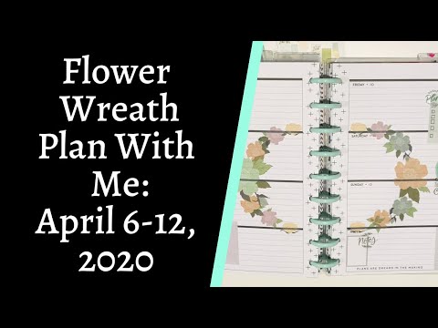 FLOWER WREATH PLAN WITH ME: APRIL 6 - 12, 2020 | Classic Horizontal | #PlanApril2020