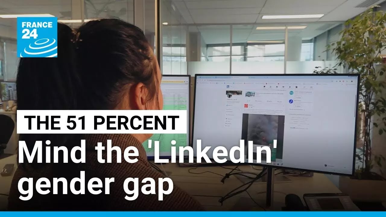 Mind the 'LinkedIn' gender gap • FRANCE 24 English