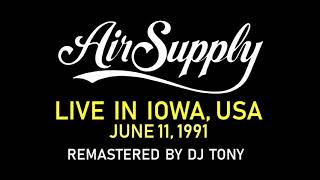 Air Supply - Live in Iowa, USA (June 11, 1991 - Remastered in 2018)
