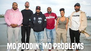 The Joe Budden Podcast Episode 628 | Mo Poddin&#39; Mo Problems