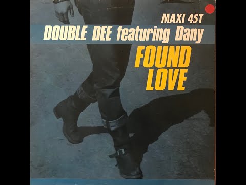 DOUBLE DEE Featuring DANY - Found Love ( Full Version ) 1990