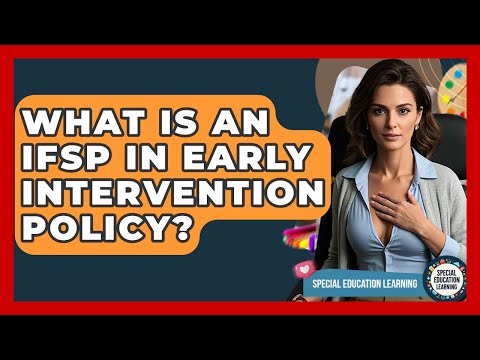 What Is An IFSP In Early Intervention Policy? - Special Education Learning