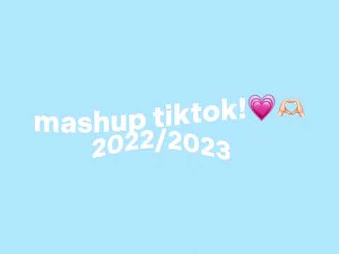 mashuptiktok 2022/2023🫶🏻💗