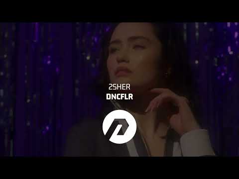 2SHER - DNCFLR | @2sherMusic [Funky/House]