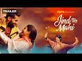 JIND MAHI ( New Trailer ) | Sonam Bajwa | Gurnam Bhullar | Chaupal |  Latest Punjabi Movie 2022