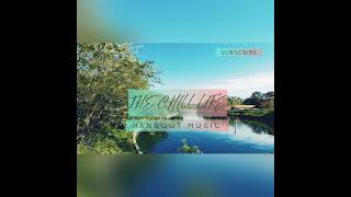 Hangout Chill Music for relaxation and peaceful mindset - Beautiful and relaxing music for everyone!