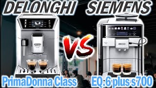 PROFI-KAFFEEVOLLAUTOMATEN | Siemens EQ 6 s700 vs Delonghi Prima Donna Class